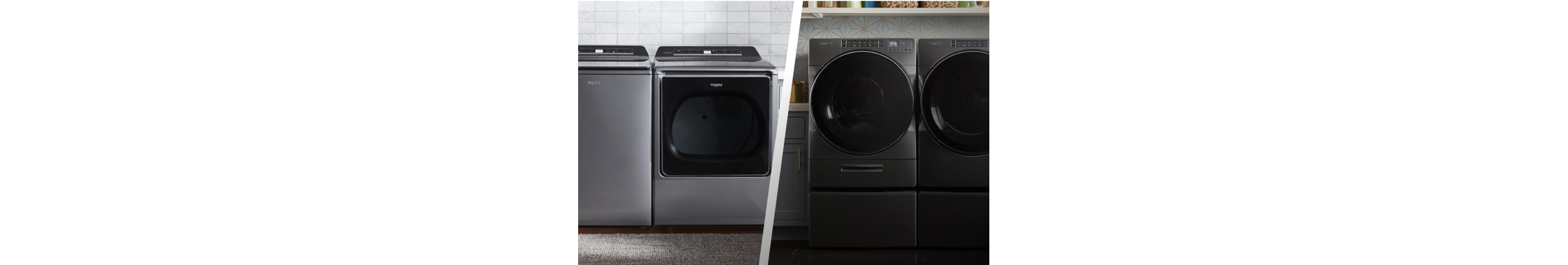Split screen of a Whirlpool® Top Load Matching Dryer and Front Load Matching Dryer