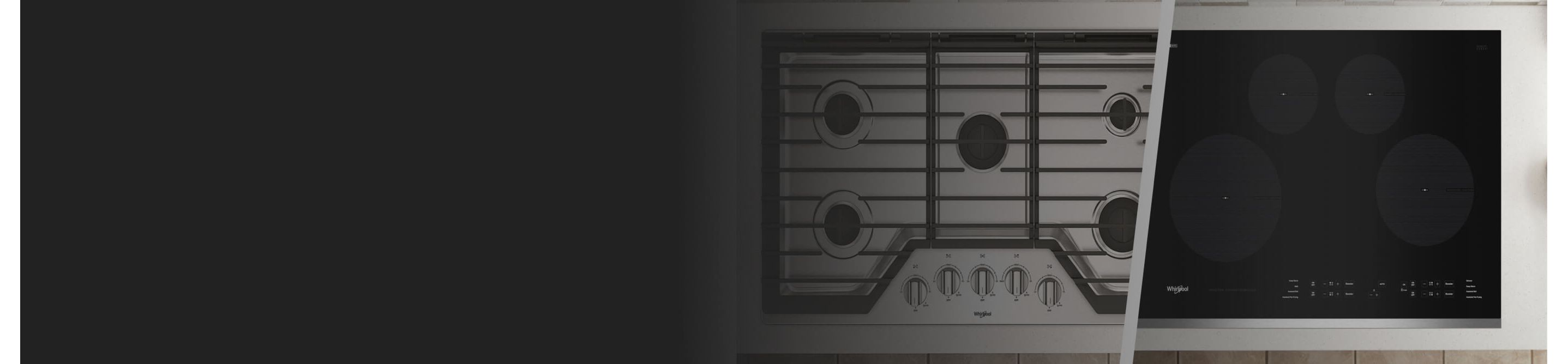 Side-by-side image of Whirlpool® Gas Cooktop and Induction Cooktop